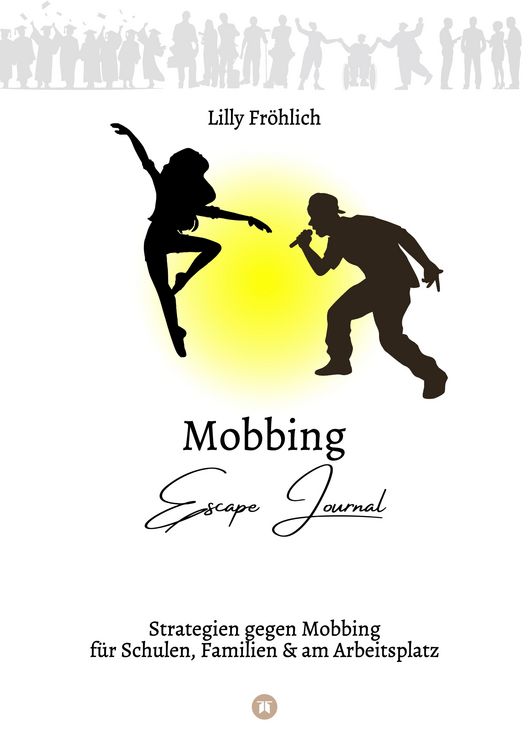 Produktbild: Mobbing Escape Journal | Empathing statt Mobbing | Dein Kompass f&uuml;r Pr&auml;vention & Intervention