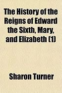 Produktbild: The History of the Reigns of Edward the Sixth, Mary, and Elizabeth (1)