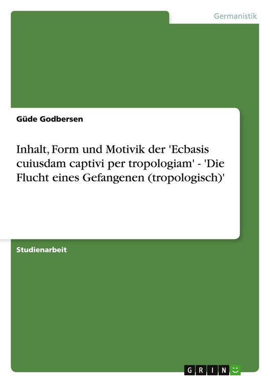 Produktbild: Inhalt, Form und Motivik der 'Ecbasis cuiusdam captivi per tropologiam' - 'Die Flucht eines Gefangenen (tropologisch)'