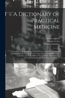 Produktbild: A Dictionary of Practical Medicine: Comprising General Pathology, the Nature and Treatment of Diseases, Morbid Structures, and the Disorders Especiall