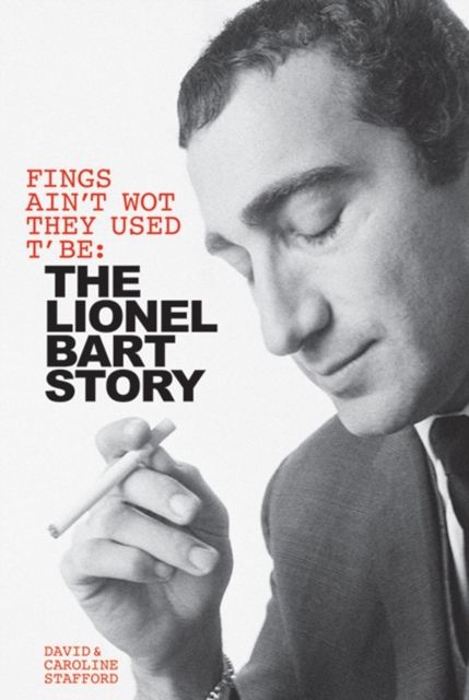 Produktbild: Stafford, D: Fings Ain't Wot They Used T'Be: The Life of Lio