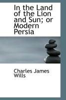 Produktbild: In the Land of the Lion and Sun; Or Modern Persia