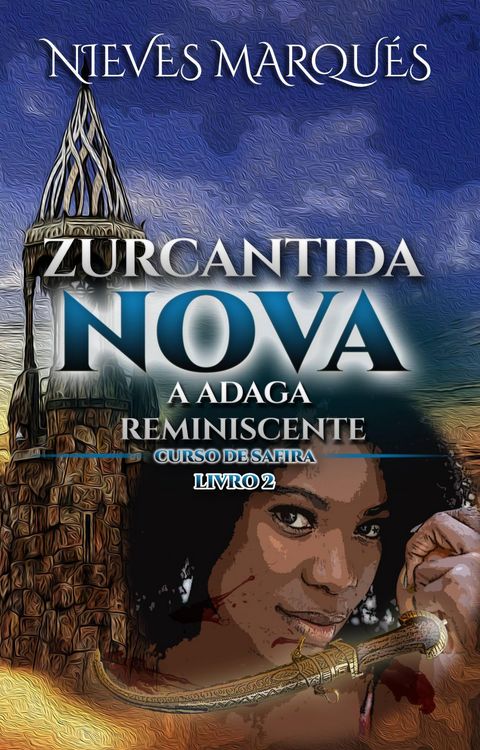 Produktbild: Zurcantida Nova (Zurcantida Nova - A Escola Das Ci&ecirc;ncias N&atilde;o Reveladas, Zurcantida Nova - A Adaga Reminiscente, #2)