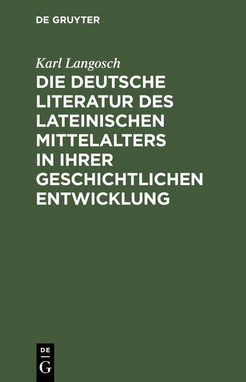 Produktbild: Die deutsche Literatur des lateinischen Mittelalters in ihrer geschichtlichen Entwicklung