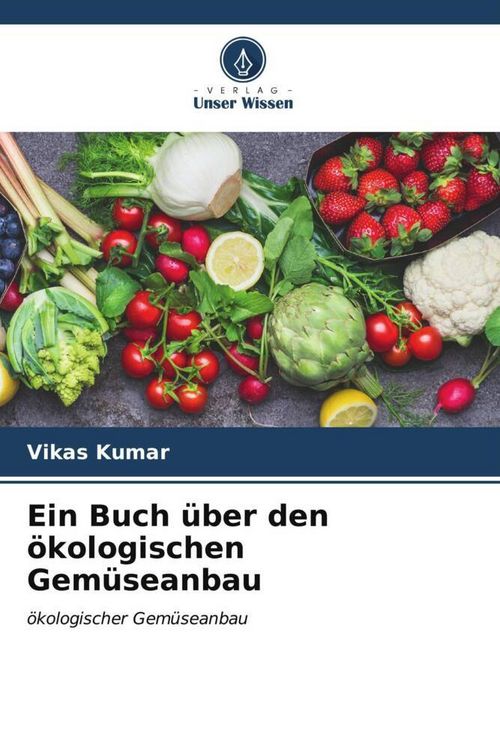 Produktbild: Ein Buch &uuml;ber den &ouml;kologischen Gem&uuml;seanbau