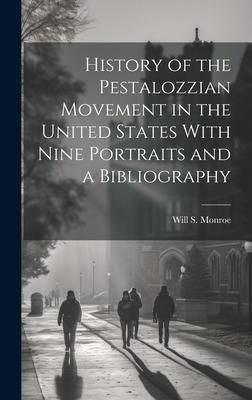 Produktbild: History of the Pestalozzian Movement in the United States With Nine Portraits and a Bibliography