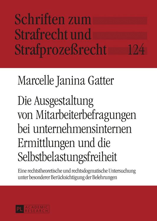 Produktbild: Die Ausgestaltung von Mitarbeiterbefragungen bei unternehmensinternen Ermittlungen und die Selbstbelastungsfreiheit