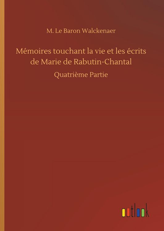 Produktbild: M&eacute;moires touchant la vie et les &eacute;crits de Marie de Rabutin-Chantal
