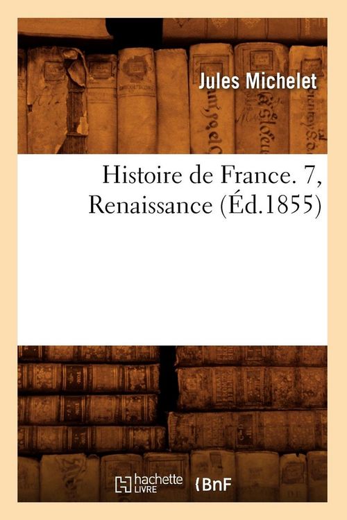 Produktbild: Histoire de France. 7, Renaissance (&Eacute;d.1855)