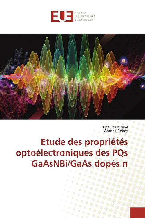 Produktbild: Etude des propri&eacute;t&eacute;s opto&eacute;lectroniques des PQs GaAsNBi/GaAs dop&eacute;s n