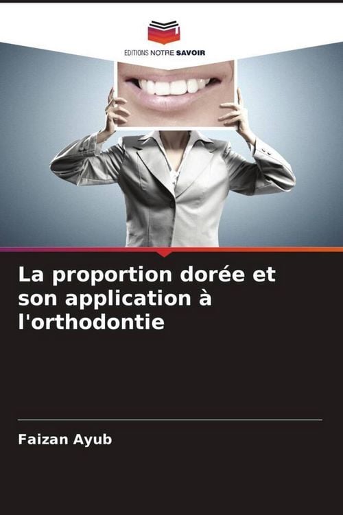 Produktbild: La proportion dor&eacute;e et son application &agrave; l'orthodontie