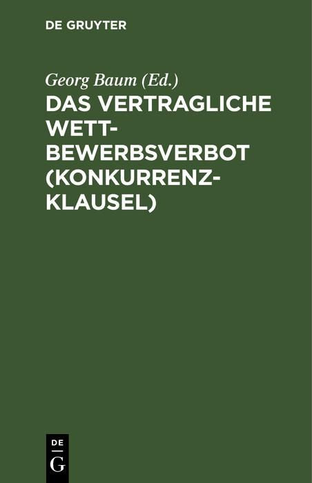 Produktbild: Das vertragliche Wettbewerbsverbot (Konkurrenzklausel)