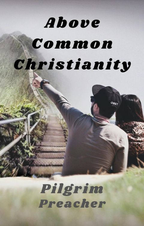Produktbild: Above Common Christianity (Revivalist Series, #1)