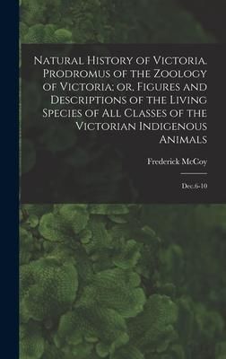 Produktbild: Natural History of Victoria. Prodromus of the Zoology of Victoria; or, Figures and Descriptions of the Living Species of all Classes of the Victorian