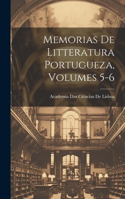 Produktbild: Memorias De Litteratura Portugueza, Volumes 5-6