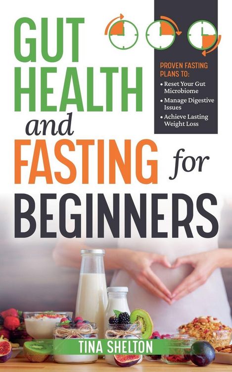 Produktbild: Gut Health and Fasting for Beginners. Proven Fasting Plans to Reset Your Gut Microbiome, Manage Digestive Issues, and Achieve Lasting Weight Loss.