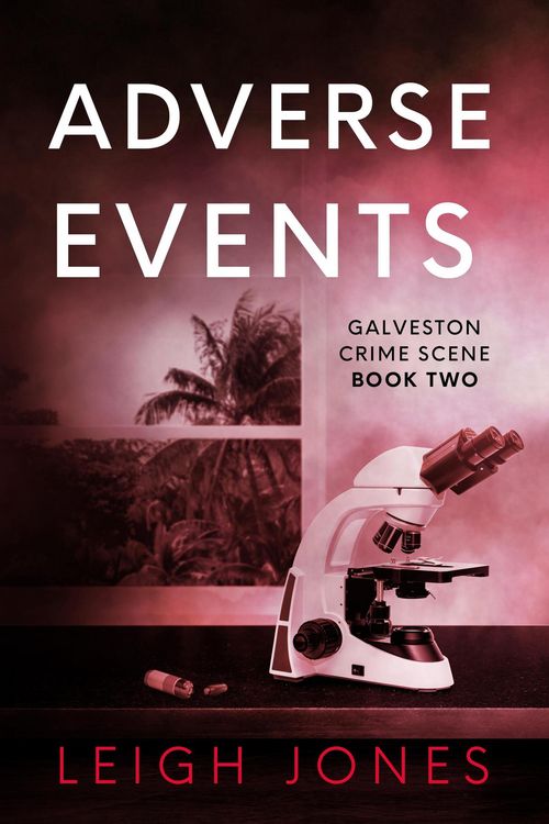Produktbild: Adverse Events (Galveston Crime Scene, #2)