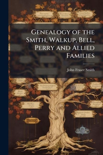 Produktbild: Genealogy of the Smith, Walkup, Bell, Perry and Allied Families