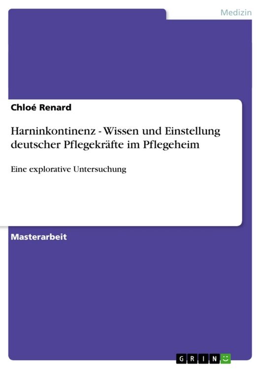 Produktbild: Harninkontinenz - Wissen und Einstellung deutscher Pflegekr&auml;fte im Pflegeheim