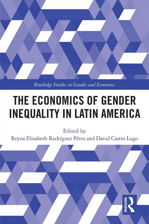 Produktbild: The Economics of Gender Inequality in Latin America