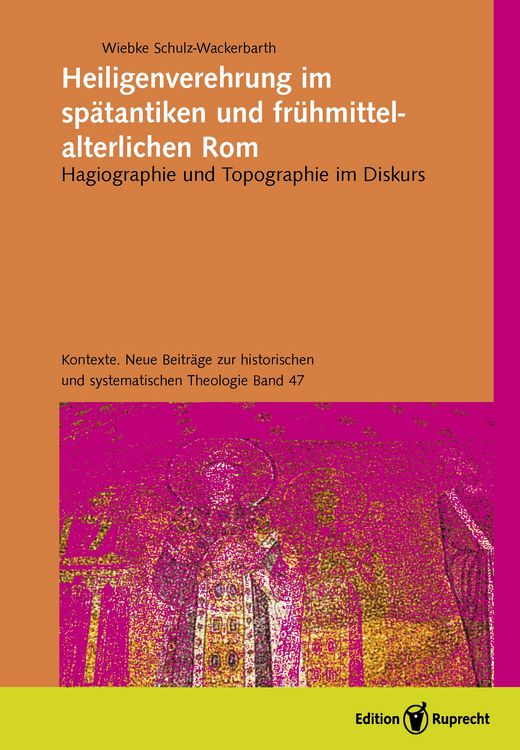 Produktbild: Heiligenverehrung im sp&auml;tantiken und fr&uuml;hmittelalterlichen Rom