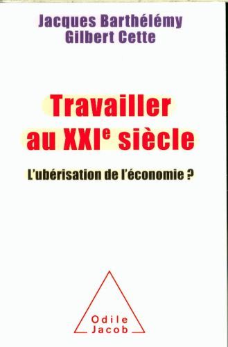Produktbild: Travailler au XXIe si&egrave;cle : l'Uberisation de l'&eacute;conomie
