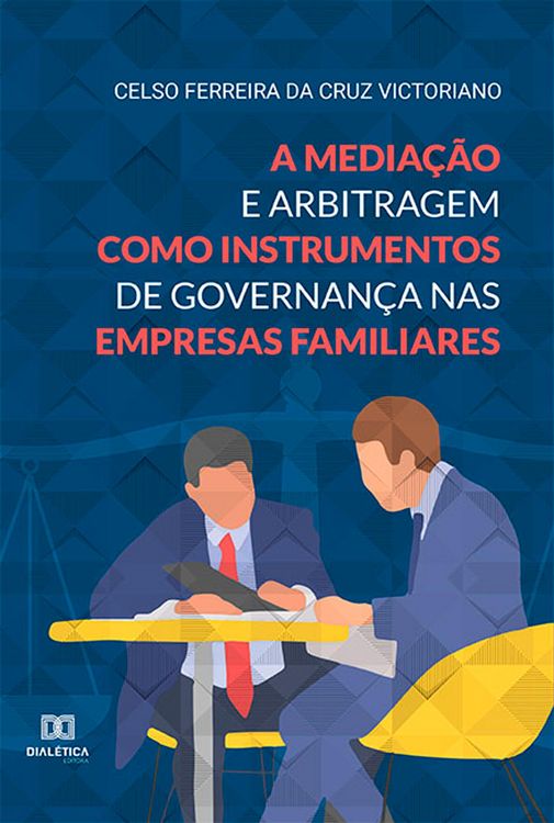 Produktbild: A media&ccedil;&atilde;o e arbitragem como instrumentos de governan&ccedil;a nas empresas familiares