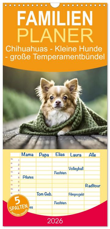 Produktbild: Familienplaner 2026 - Chihuahuas - Kleine Hunde - gro&szlig;e Temperamentb&uuml;ndel mit 5 Spalten (Wandkalender, 21 x 45 cm) CALVENDO
