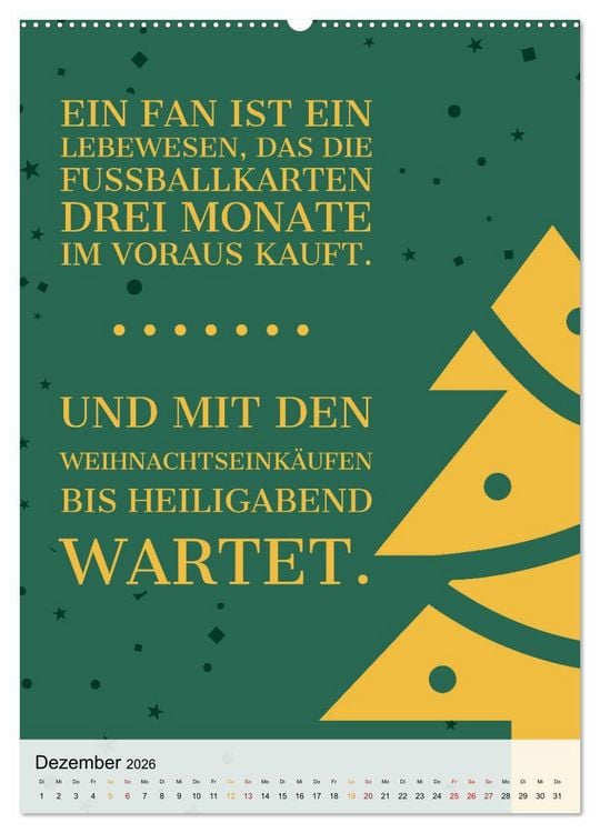 Produktbild: Ich mag Fu&szlig;ball&hellip; und vielleicht drei Leute. Spr&uuml;che und Weisheiten vom Spielfeldrand (hochwertiger Premium Wandkalender 2026 DIN A2 hoch), Kunstdruck in Hochglanz