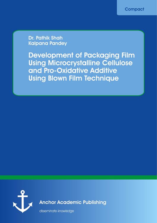Produktbild: Development of Packaging Film Using Microcrystalline Cellulose and Pro-Oxidative Additive Using Blown Film Technique