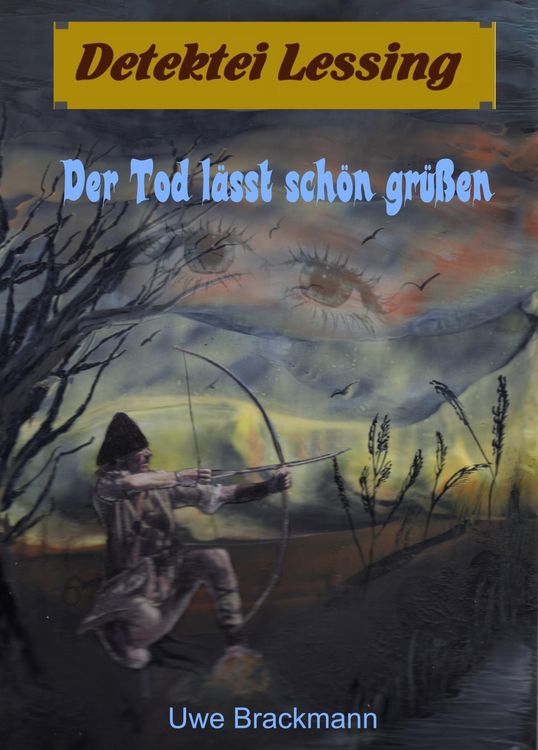 Produktbild: Der Tod l&auml;sst sch&ouml;n gr&uuml;&szlig;en. Detektei Lessing Kriminalserie, Band 17. Spannender Detektiv und Kriminalroman &uuml;ber Verbrechen, Mord, Intrigen und Verrat.
