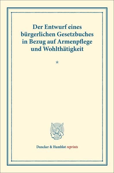 Produktbild: Der Entwurf eines b&uuml;rgerlichen Gesetzbuches in Bezug auf Armenpflege und Wohlth&auml;tigkeit.