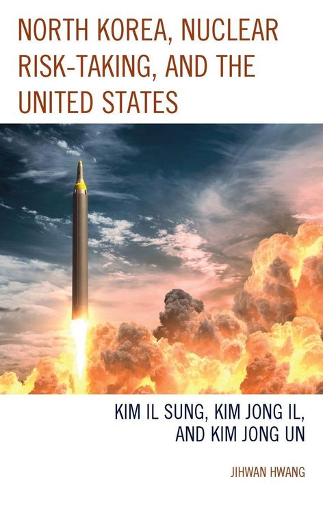 Produktbild: North Korea, Nuclear Risk-Taking, and the United States