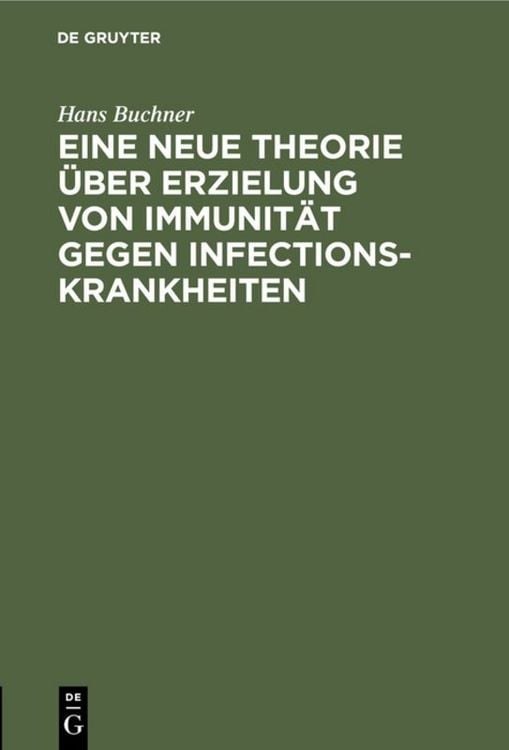 Produktbild: Eine neue Theorie &uuml;ber Erzielung von Immunit&auml;t gegen Infectionskrankheiten