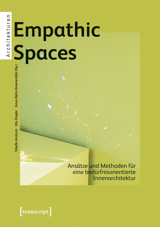 Produktbild: Empathic Spaces - Ans&auml;tze und Methoden f&uuml;r eine bed&uuml;rfnisorientierte Innenarchitektur