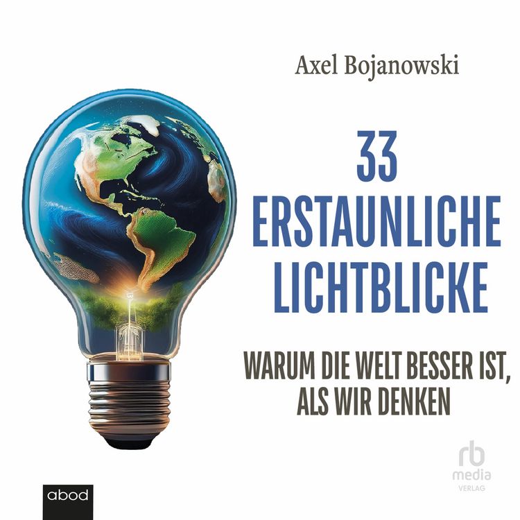 Produktbild: 33 erstaunliche Lichtblicke, die zeigen, warum die Welt viel besser ist als wir denken