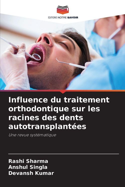 Produktbild: Influence du traitement orthodontique sur les racines des dents autotransplant&eacute;es