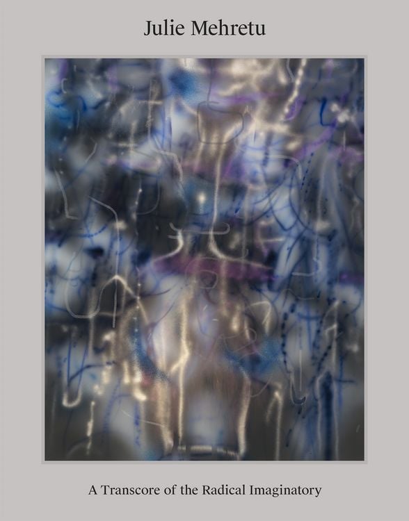 Produktbild: Julie Mehretu: A Transcore of the Radical Imaginatory