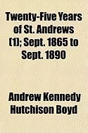 Produktbild: Twenty-Five Years of St. Andrews (1); Sept. 1865 to Sept. 1890