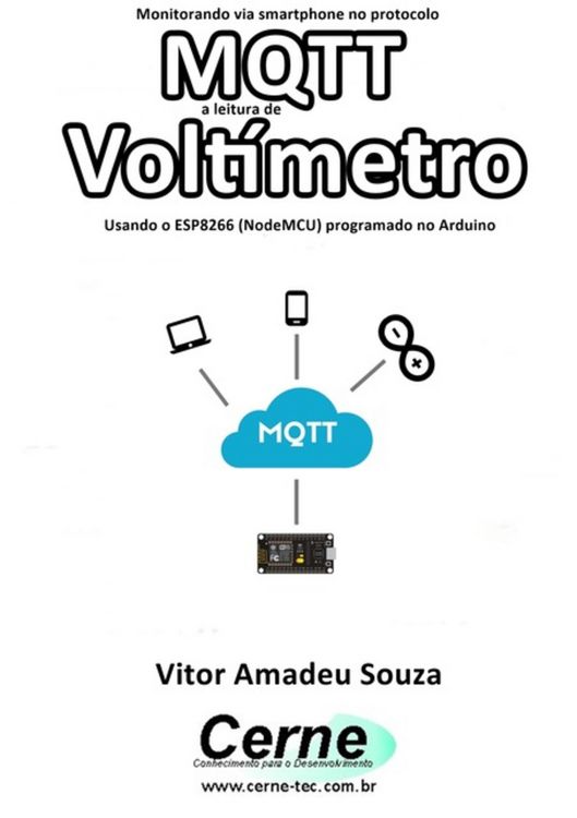 Produktbild: Monitorando Via Smartphone No Protocolo Mqtt A Leitura De Volt&iacute;metro Usando O Esp8266 (nodemcu) Programado No Arduino
