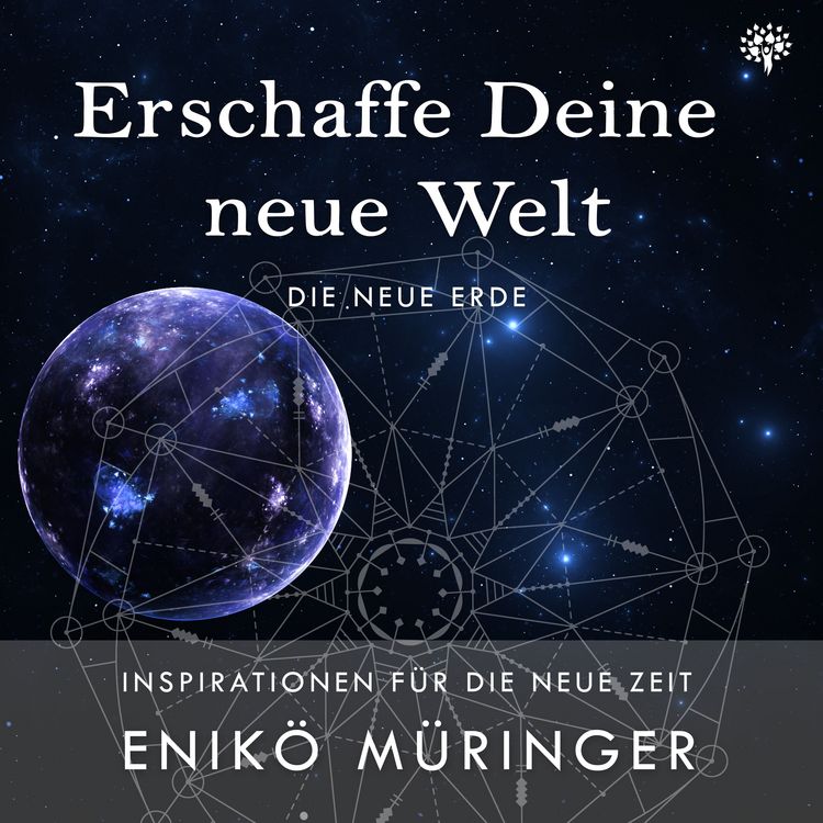 Produktbild: Erschaffe Deine neue Welt - Die neue Erde