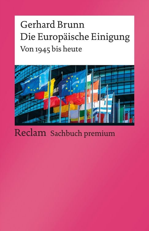 Bild vom Artikel Die Europäische Einigung. Von 1945 bis heute vom Autor Gerhard Brunn