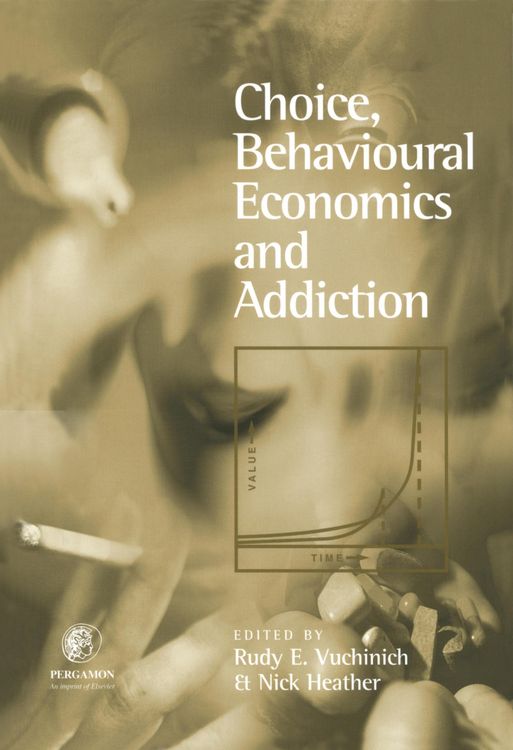 Produktbild: Choice, Behavioural Economics and Addiction