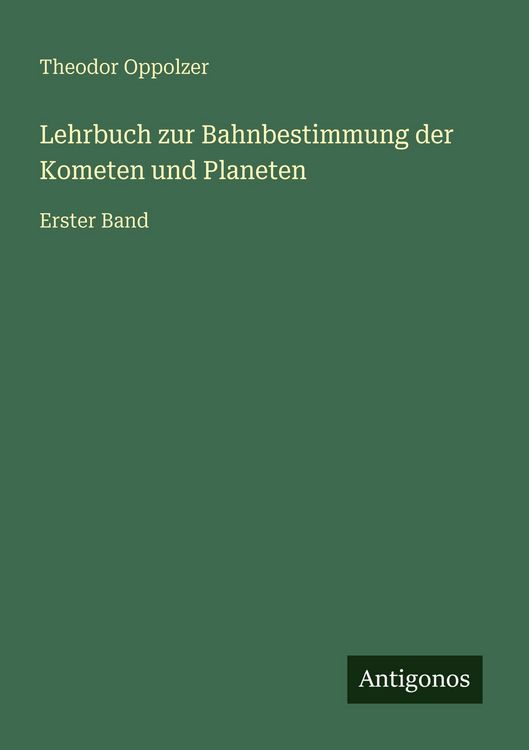 Produktbild: Lehrbuch zur Bahnbestimmung der Kometen und Planeten