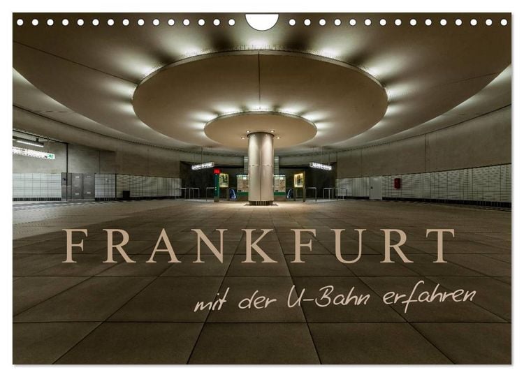 Produktbild: Frankfurt - mit der U-Bahn erfahren (Wandkalender 2026 DIN A4 quer), CALVENDO Monatskalender