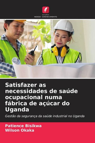 Produktbild: Satisfazer as necessidades de sa&uacute;de ocupacional numa f&aacute;brica de a&ccedil;&uacute;car do Uganda