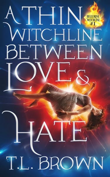 Produktbild: A Thin Witchline Between Love & Hate (Bellerose Witchline, #1)