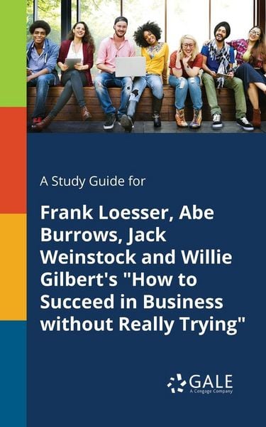 Produktbild: A Study Guide for Frank Loesser, Abe Burrows, Jack Weinstock and Willie Gilbert's "How to Succeed in Business Without Really Trying"