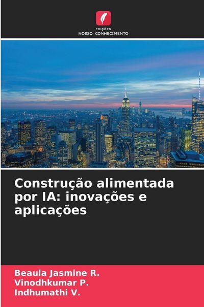 Produktbild: Constru&ccedil;&atilde;o alimentada por IA: inova&ccedil;&otilde;es e aplica&ccedil;&otilde;es