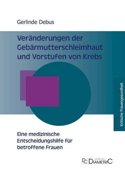 Produktbild: Ver&auml;nderungen der Geb&auml;rmutterschleimhaut und Vorstufen von Krebs &iquest; Eine medizinische Entscheidungshilfe f&uuml;r betroffene Frauen